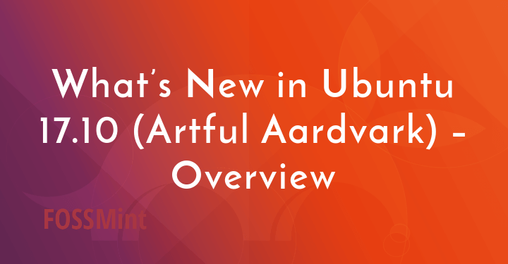 What’s New in Ubuntu 17.10